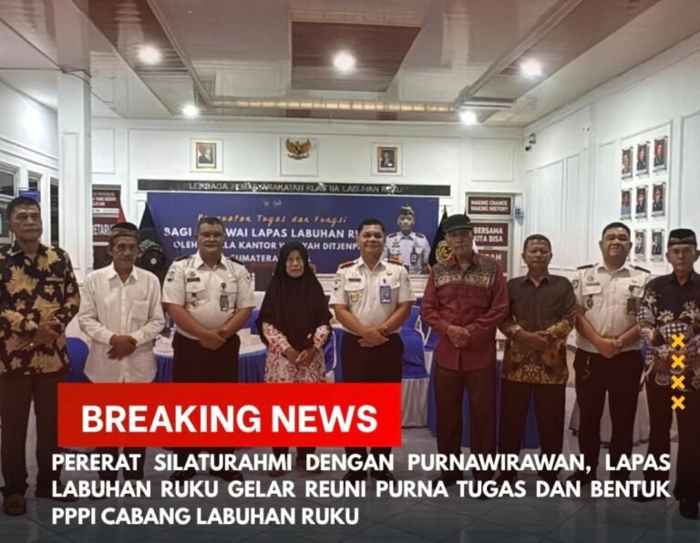 Pererat Silaturahmi, Lapas Labuhan Ruku Gelar Reuni Purna Tugas dan Bentuk Kepengurusan PPPI